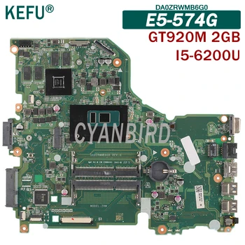 KEFU DA0ZRWMB6G0 sākotnējā mainboard par Acer Aspire E5-574G ar I5-6200U GT920M-2GB Klēpjdators mātesplatē